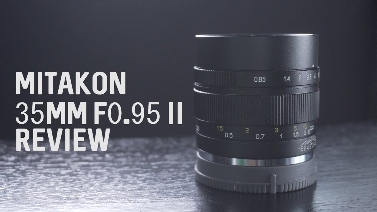 mitakon 35mm f 0.95 review